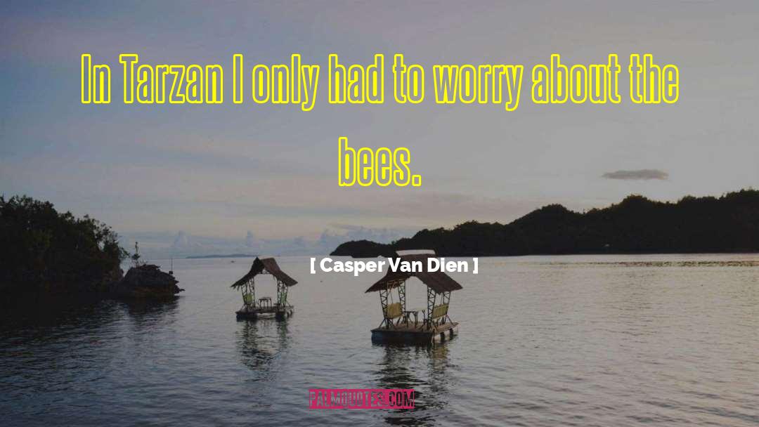 Casper Van Dien Quotes: In Tarzan I only had