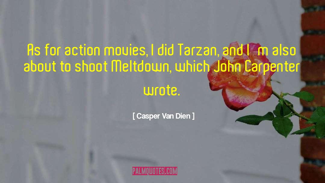 Casper Van Dien Quotes: As for action movies, I