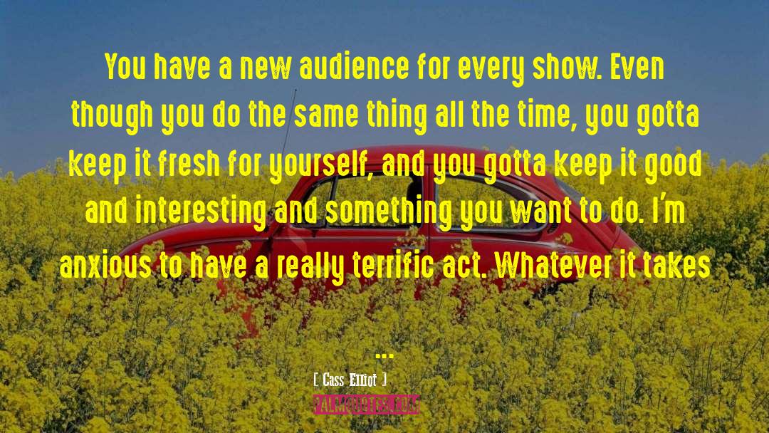 Cass Elliot Quotes: You have a new audience