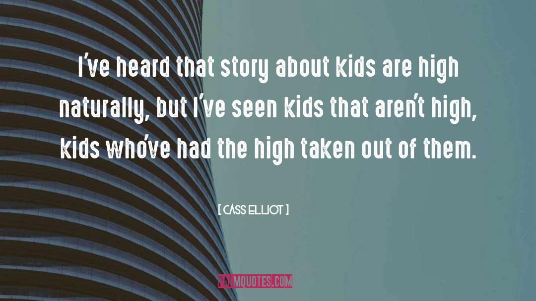 Cass Elliot Quotes: I've heard that story about