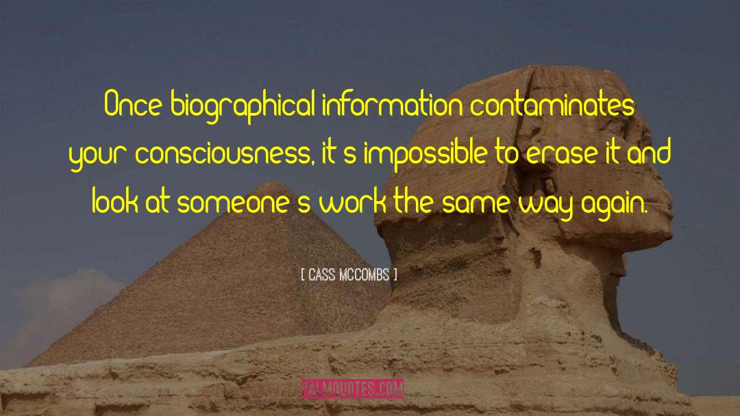 Cass McCombs Quotes: Once biographical information contaminates your