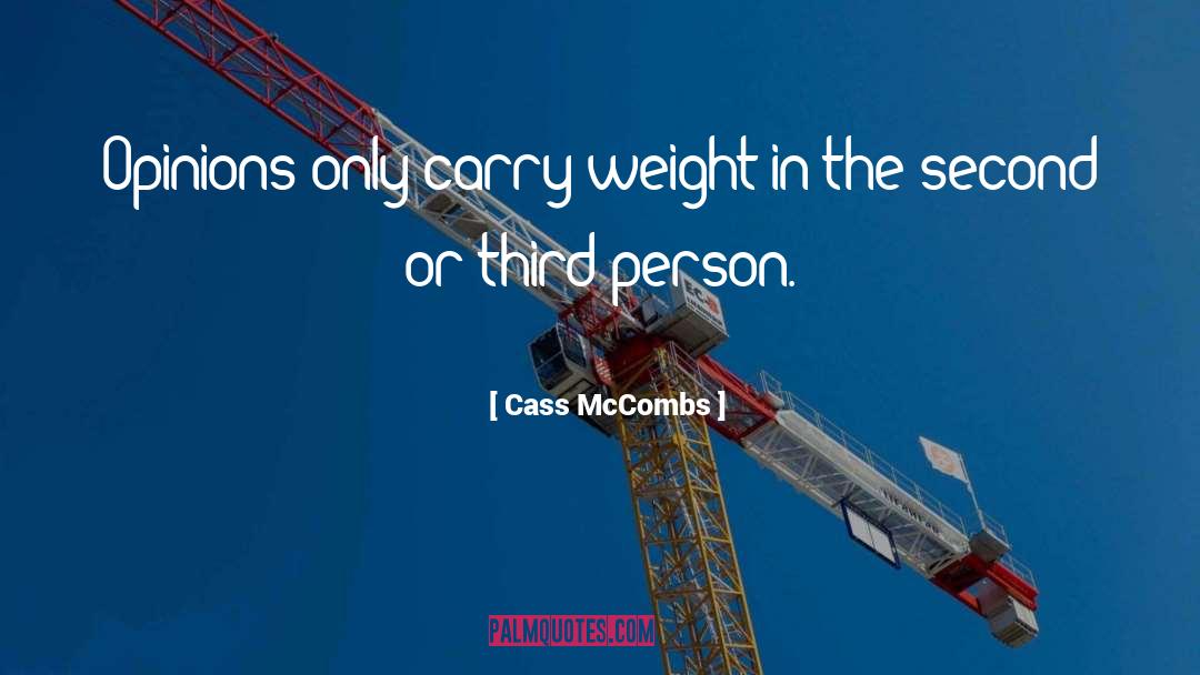 Cass McCombs Quotes: Opinions only carry weight in