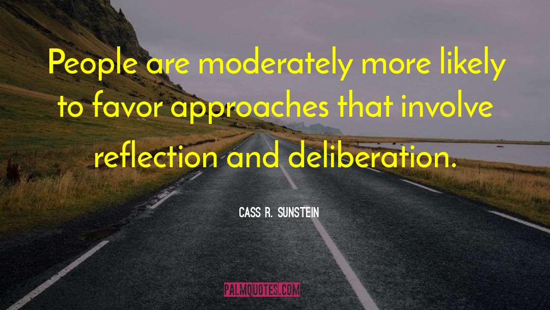 Cass R. Sunstein Quotes: People are moderately more likely