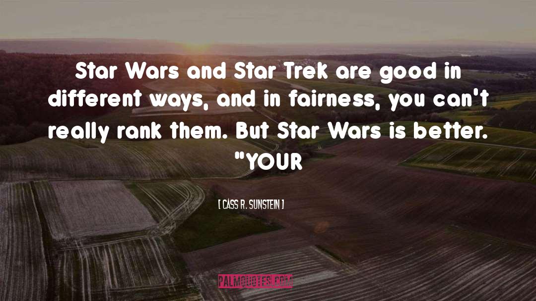 Cass R. Sunstein Quotes: Star Wars and Star Trek