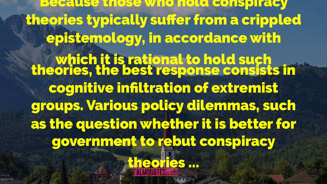 Cass Sunstein Quotes: Because those who hold conspiracy