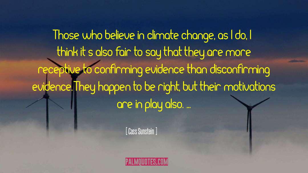 Cass Sunstein Quotes: Those who believe in climate