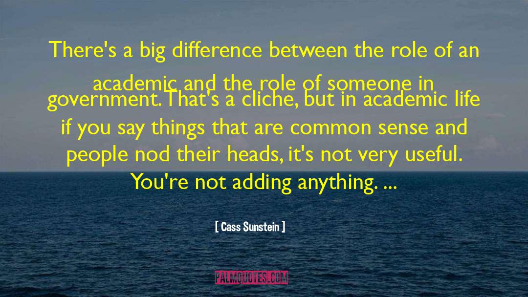 Cass Sunstein Quotes: There's a big difference between