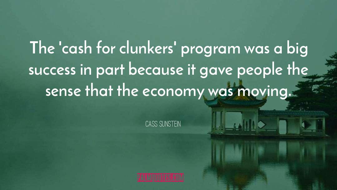 Cass Sunstein Quotes: The 'cash for clunkers' program