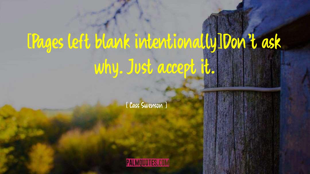 Cass Swenson Quotes: [Pages left blank intentionally]<br />Don't