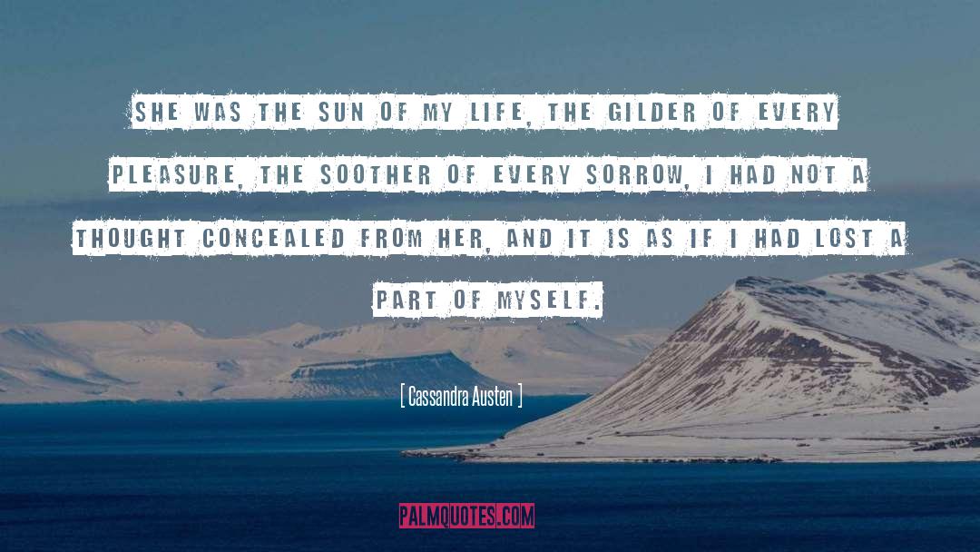 Cassandra Austen Quotes: She was the sun of