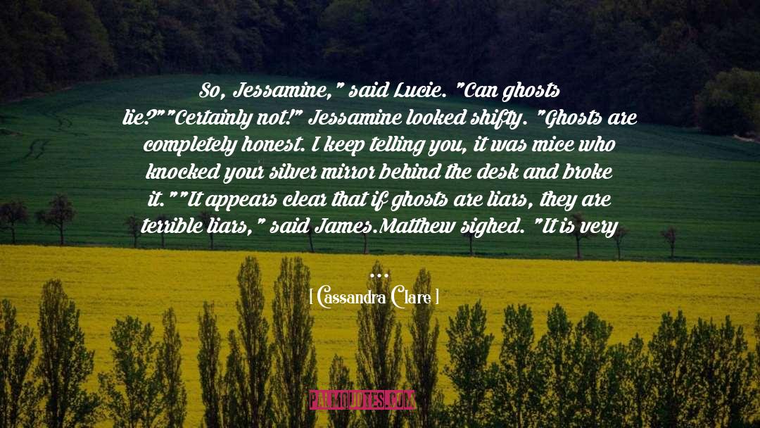 Cassandra Clare Quotes: So, Jessamine,