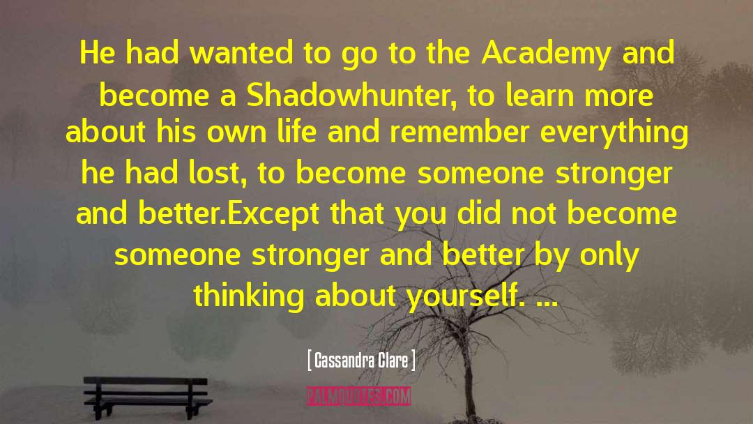 Cassandra Clare Quotes: He had wanted to go