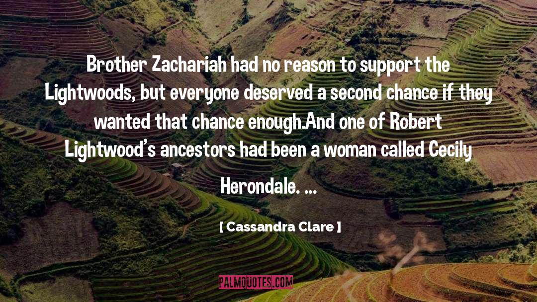 Cassandra Clare Quotes: Brother Zachariah had no reason