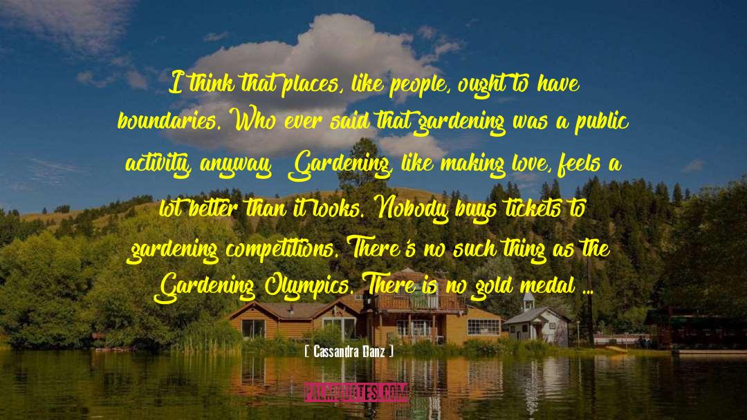 Cassandra Danz Quotes: I think that places, like