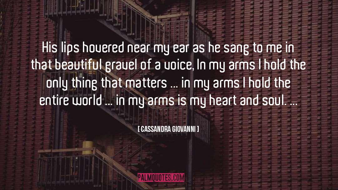 Cassandra Giovanni Quotes: His lips hovered near my
