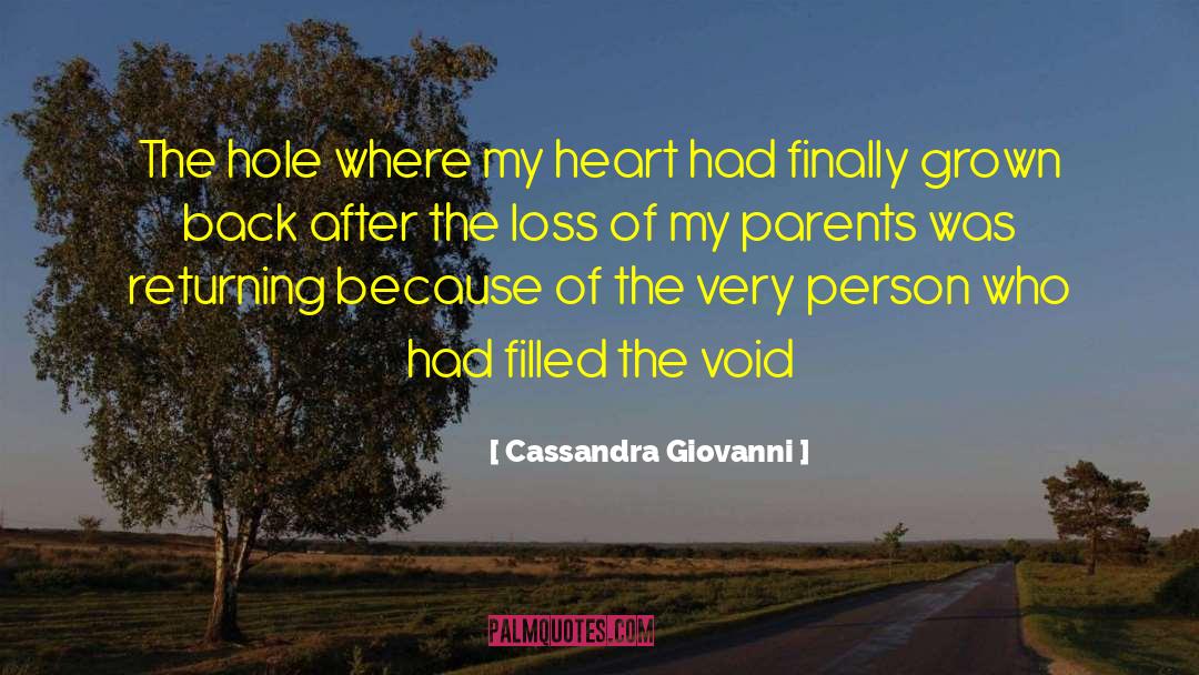 Cassandra Giovanni Quotes: The hole where my heart