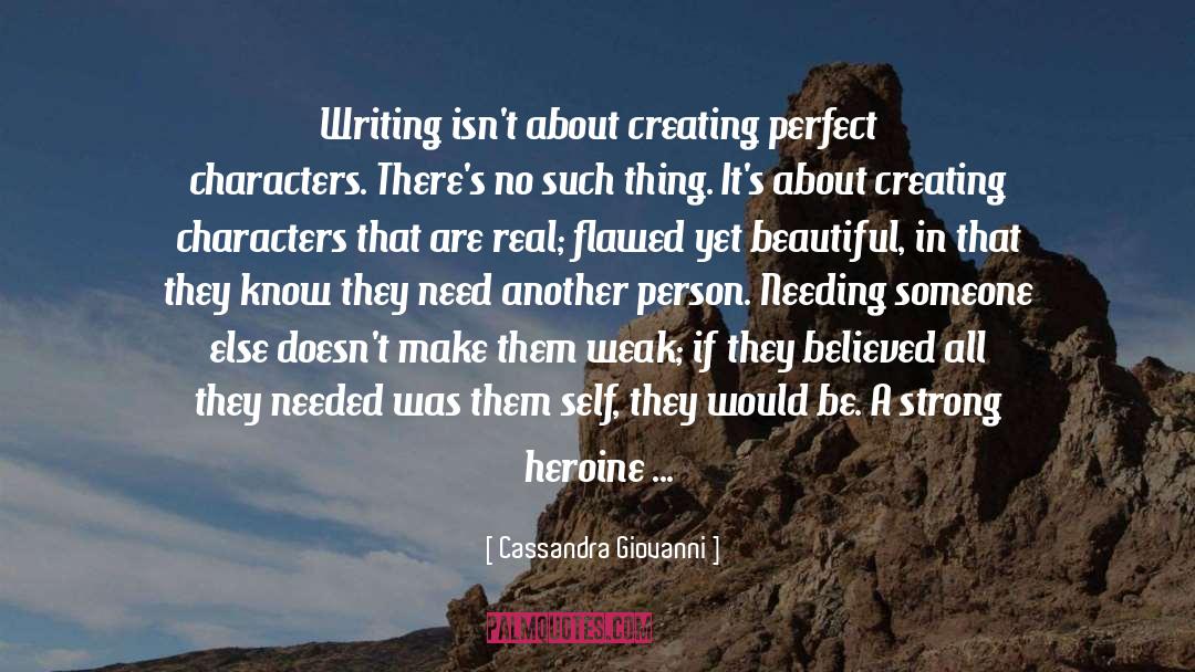 Cassandra Giovanni Quotes: Writing isn't about creating perfect