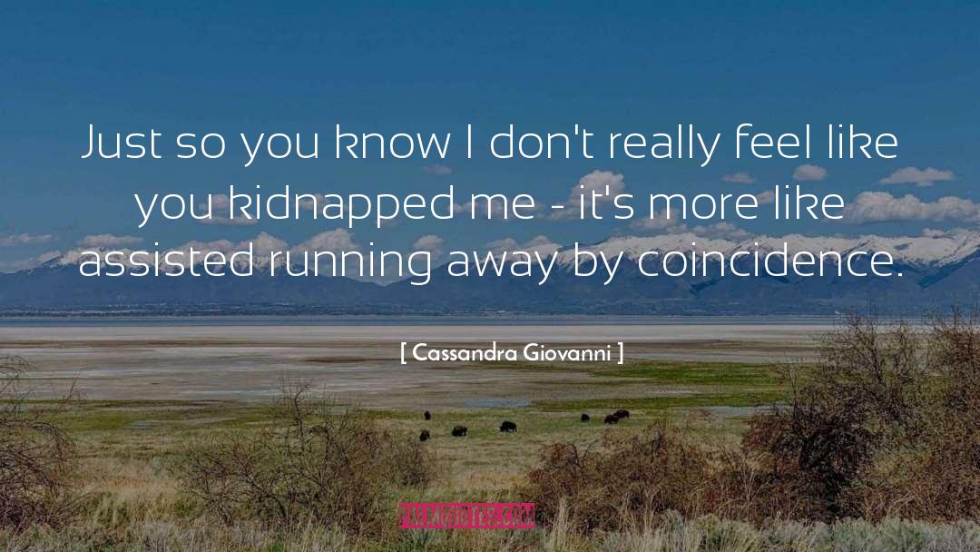 Cassandra Giovanni Quotes: Just so you know I