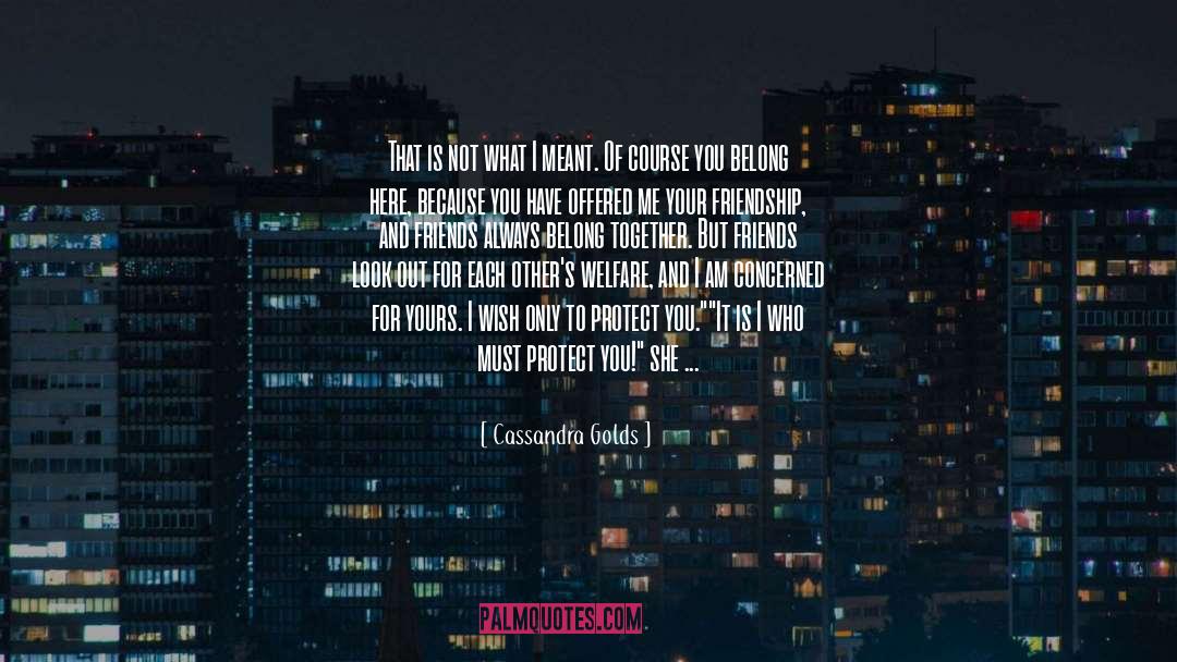 Cassandra Golds Quotes: That is not what I