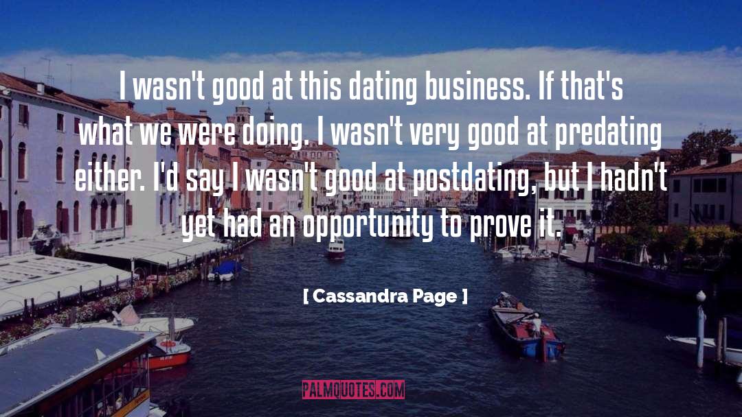 Cassandra Page Quotes: I wasn't good at this