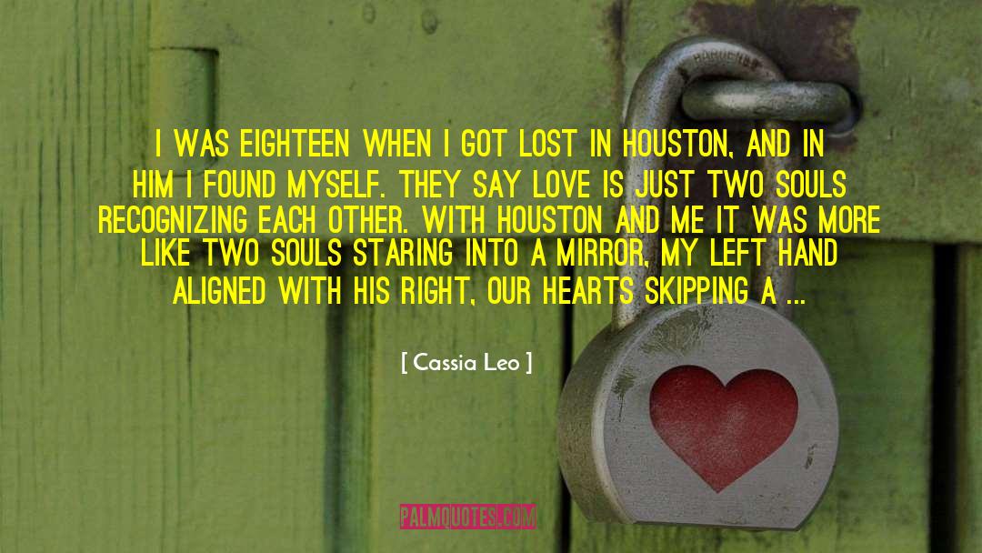 Cassia Leo Quotes: I was eighteen when I