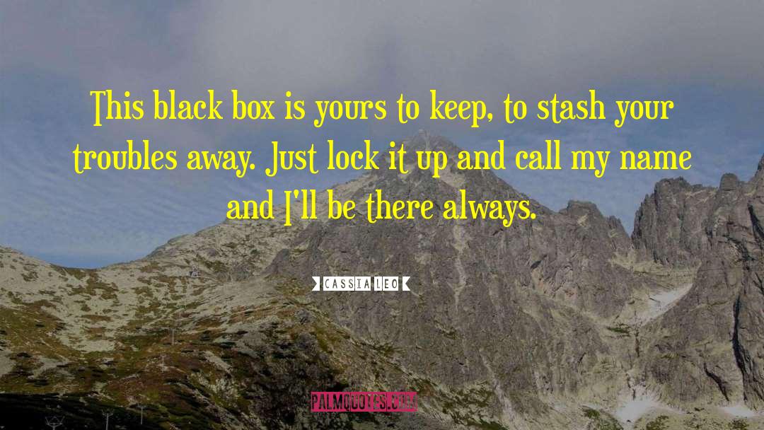 Cassia Leo Quotes: This black box is yours