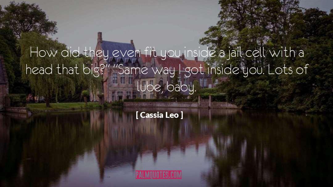 Cassia Leo Quotes: How did they even fit