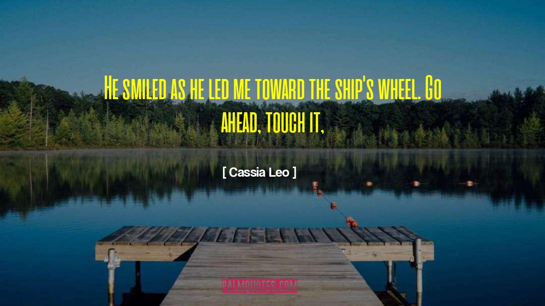 Cassia Leo Quotes: He smiled as he led