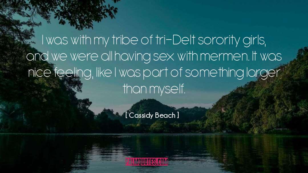 Cassidy Beach Quotes: I was with my tribe