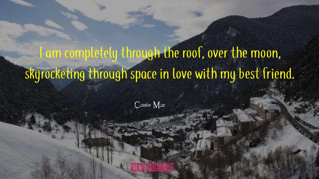 Cassie Mae Quotes: I am completely through the