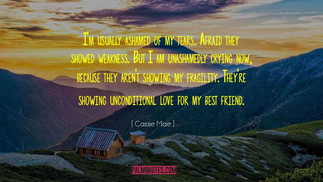 Cassie Mae Quotes: I'm usually ashamed of my