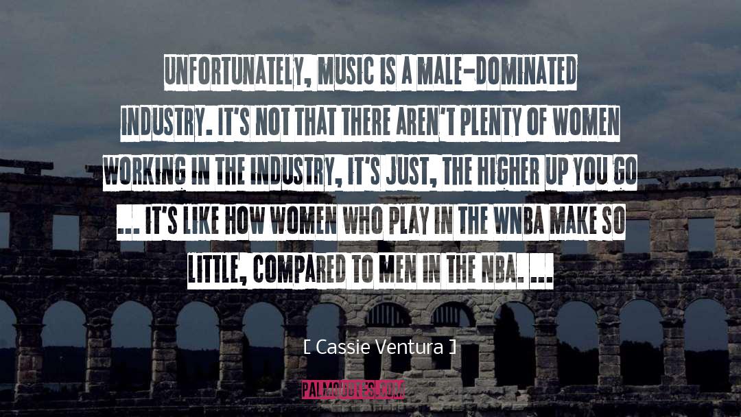 Cassie Ventura Quotes: Unfortunately, music is a male-dominated