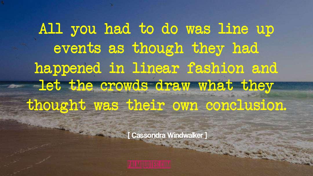 Cassondra Windwalker Quotes: All you had to do