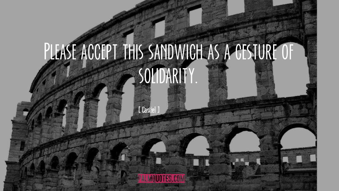 Castiel Quotes: Please accept this sandwich as