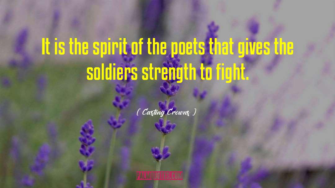 Casting Crowns Quotes: It is the spirit of