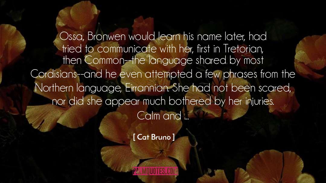 Cat Bruno Quotes: Ossa, Bronwen would learn his