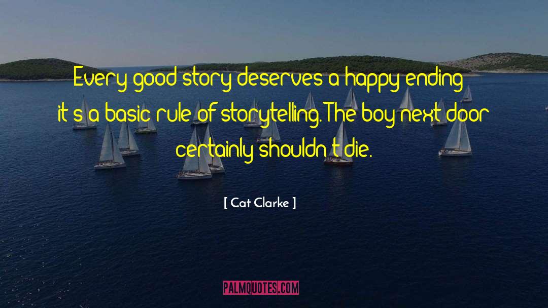 Cat Clarke Quotes: Every good story deserves a