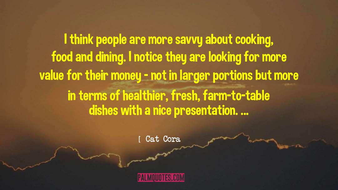 Cat Cora Quotes: I think people are more