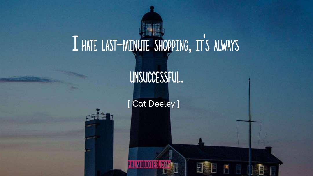 Cat Deeley Quotes: I hate last-minute shopping, it's