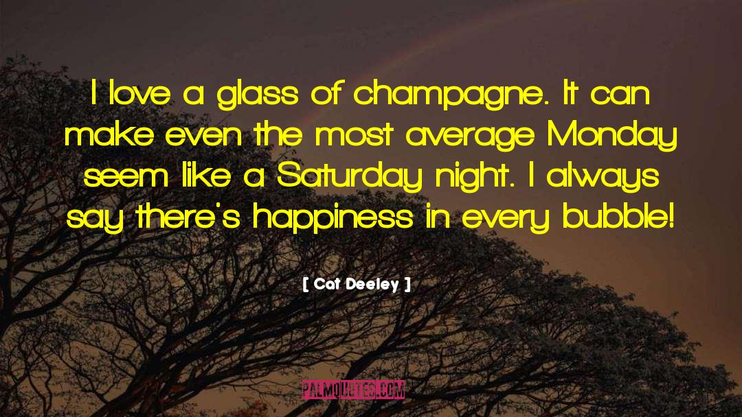 Cat Deeley Quotes: I love a glass of