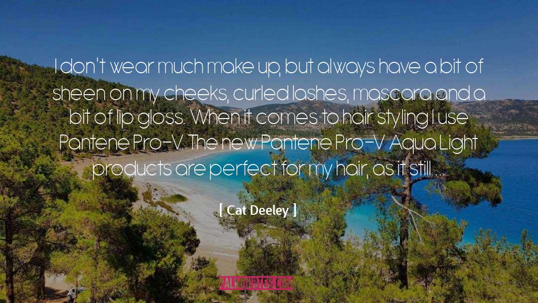 Cat Deeley Quotes: I don't wear much make