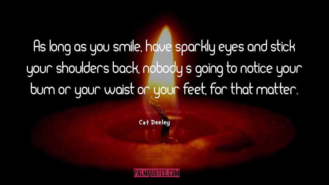 Cat Deeley Quotes: As long as you smile,