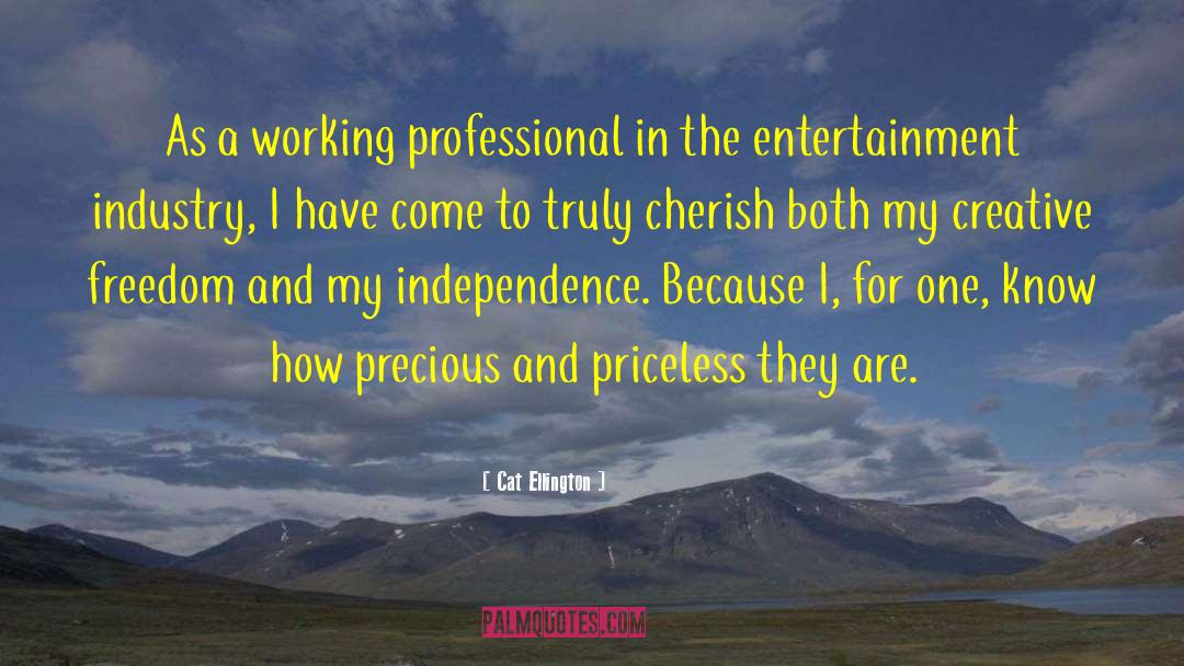 Cat Ellington Quotes: As a working professional in