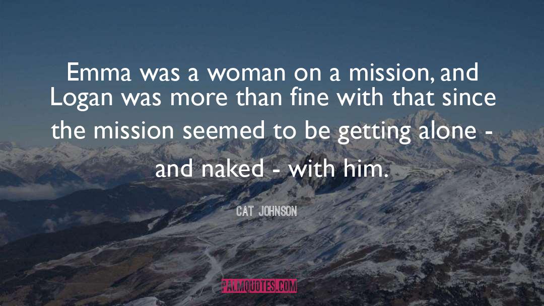 Cat Johnson Quotes: Emma was a woman on