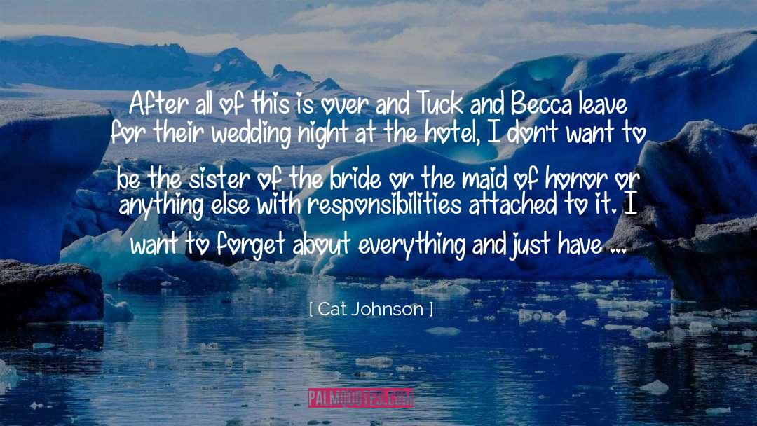 Cat Johnson Quotes: After all of this is