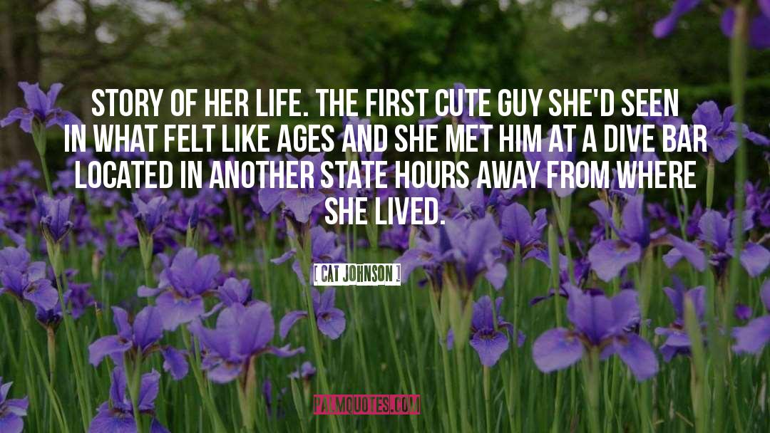 Cat Johnson Quotes: Story of her life. The