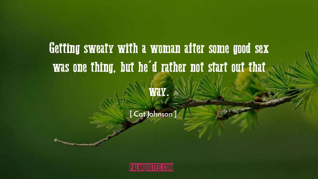 Cat Johnson Quotes: Getting sweaty with a woman