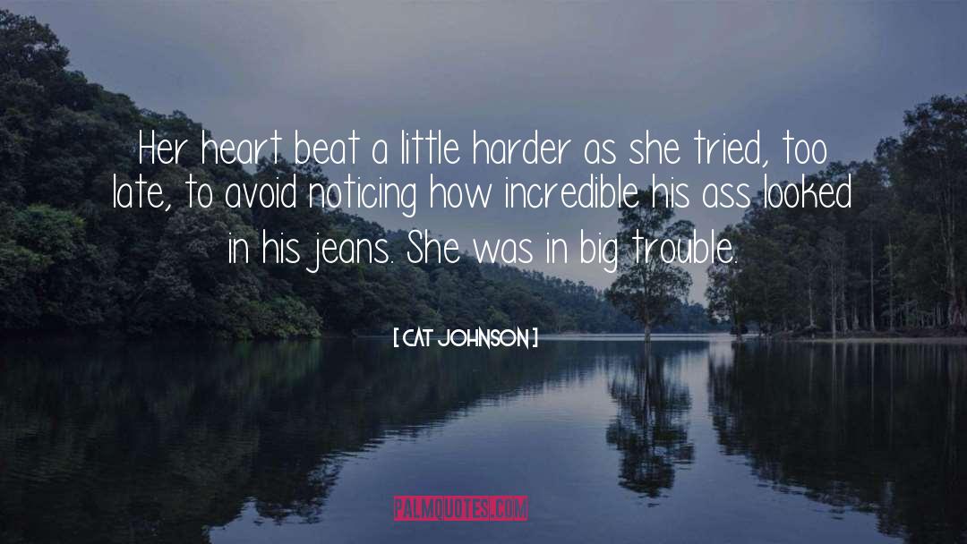 Cat Johnson Quotes: Her heart beat a little