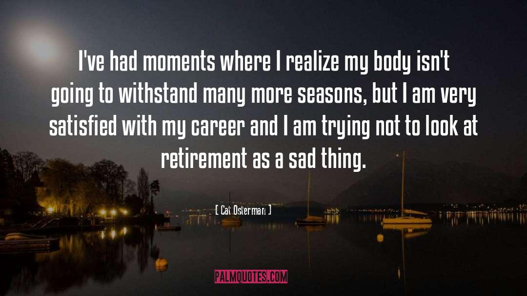 Cat Osterman Quotes: I've had moments where I