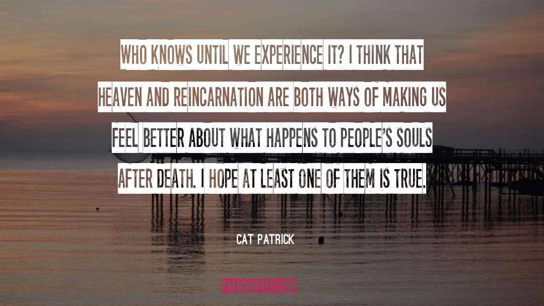 Cat Patrick Quotes: Who knows until we experience